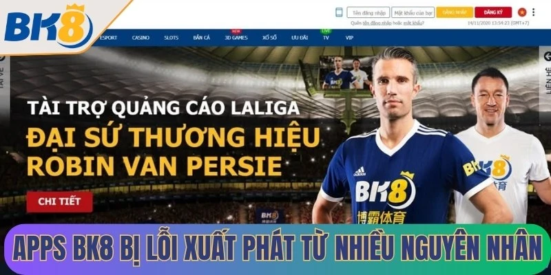 Apps BK8 bị lỗi có thể xuất phát từ rất nhiều nguyên nhân khác nhau