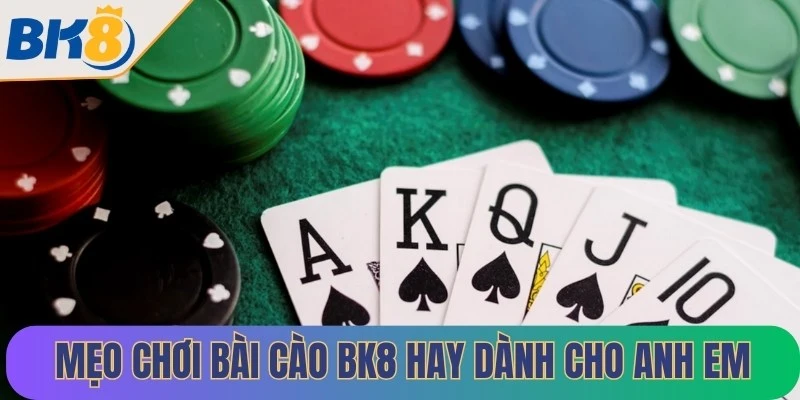 Những mẹo chơi bài cào BK8 hay dành cho anh em