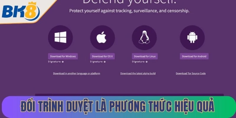Đổi trình duyệt Tor phương thức hiệu quả để truy cập trang chủ