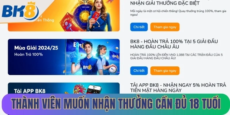 Thành viên muốn nhận thưởng thành công cần phải đủ 18 tuổi