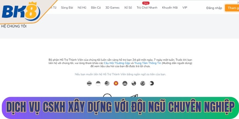 Dịch vụ CSKH của BK8 được xây dựng với đội ngũ chuyên nghiệp, đào tạo bài bản