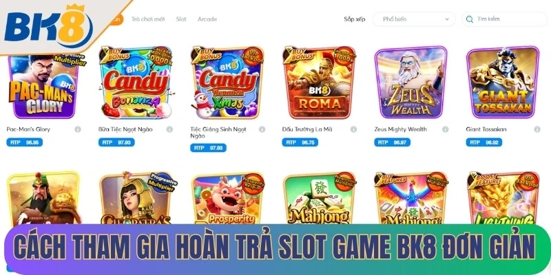 Cách tham gia hoàn trả slot game BK8 rất đơn giản cho game thủ