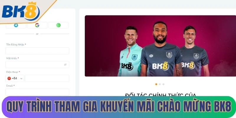 Quy trình tham gia khuyến mãi chào mừng BK8