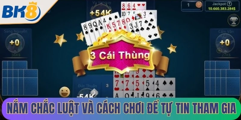 Nắm chắc luật và cách chơi để tự tin tham gia chơi Mậu Binh BK8 thắng lớn