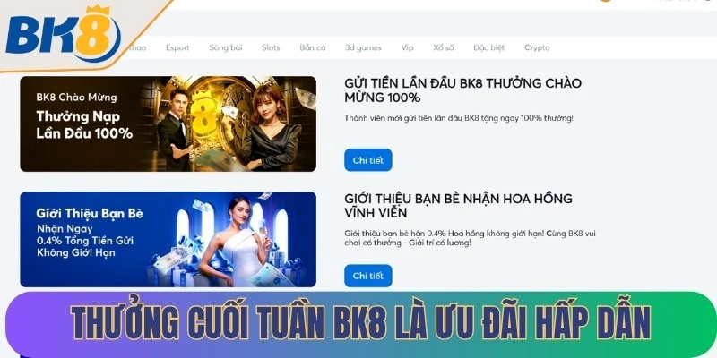 Thưởng cuối tuần BK8 là ưu đãi hấp dẫn thu hút các game thủ tham gia