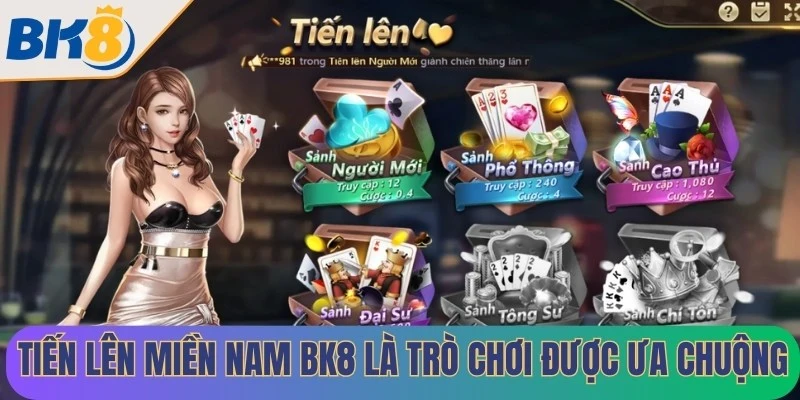 Tiến lên miền Nam BK8 là trò chơi bài được ưa chuộng trên nền tảng trực tuyến