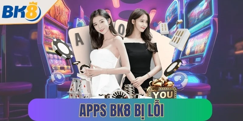 apps bk8 bi loi