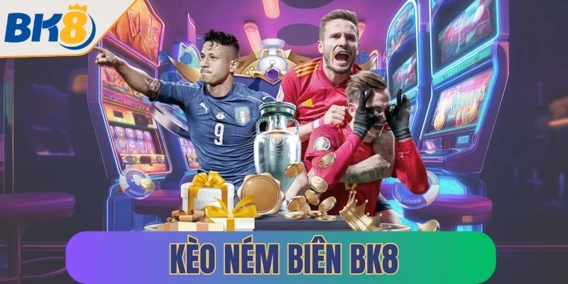 keo nem bien bk8