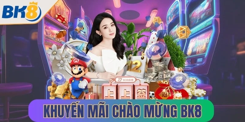 khuyen mai chao mung bk8