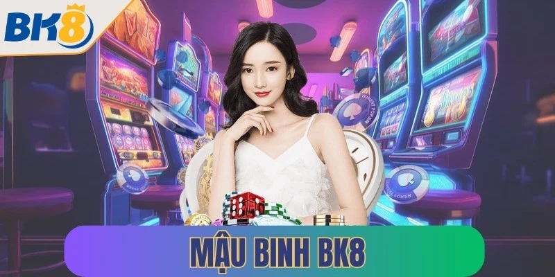 mau binh bk8