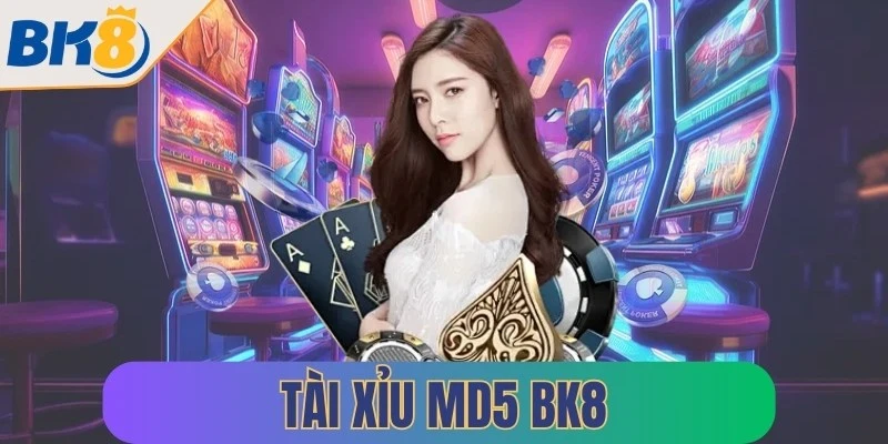 tai xiu md5 bk8