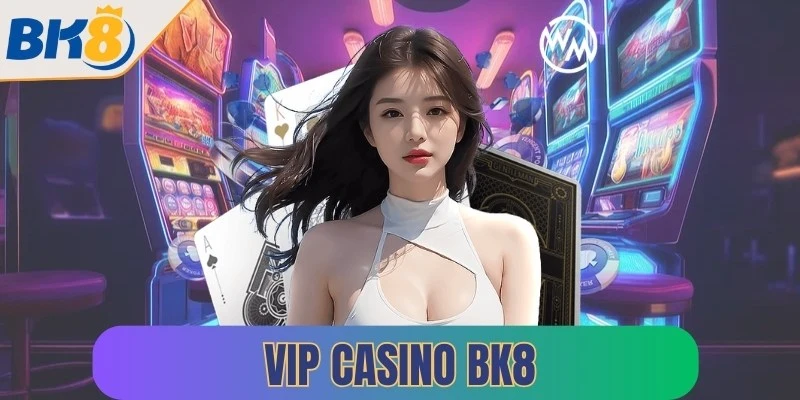 vip casino bk8